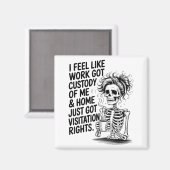 Aimant I Feel Like Work Got Custody Of Me &amp; Home Funn (Recto/Verso)