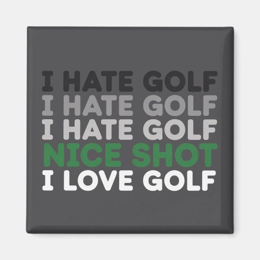Aimant I Hate Golf Nice Shot I Love Golf Golfing Lover  (Devant)
