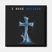 Aimant I Have Decided Water Cross Baptism Christian Follo (Devant)