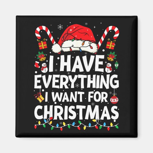 Aimant I Have Everything I Want For Christmas Its Me I'm  (Devant)
