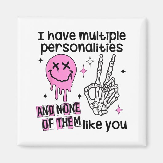 Aimant I Have Multiple Ities And None Of Them Like You  (Devant)