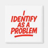 Aimant I Identify As A Problem Funny Sarcastic Humor Sayi (Devant)
