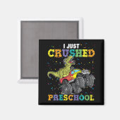 Aimant I Just Crushed Preschool Dinosaur T-rex Gaming Mon (Recto/Verso)
