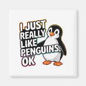 Aimant I Just Really Like Penguins Ok Funny Design (Devant)