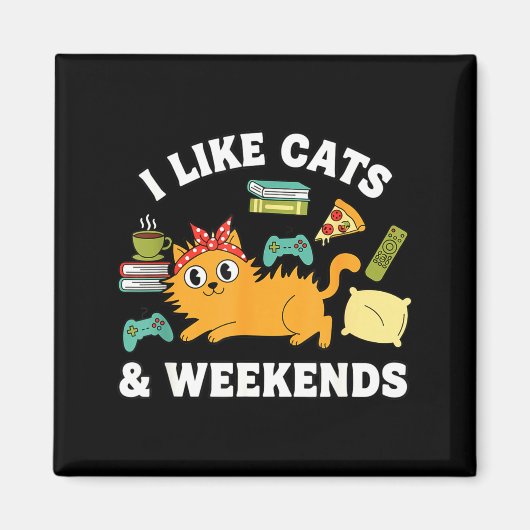 Aimant I Like Cats And Weekends Lover Funny Cozy Gamer Qu (Devant)