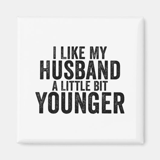 Aimant I Like My Husband A Little Bit Younger Funny Husba (Devant)