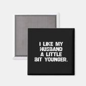 Aimant I Like My Husband A Little Bit Younger Funny Scy W (Recto/Verso)