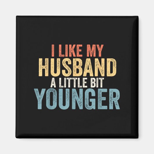 Aimant I Like My Husband A Little Bit Younger Funny Women (Devant)