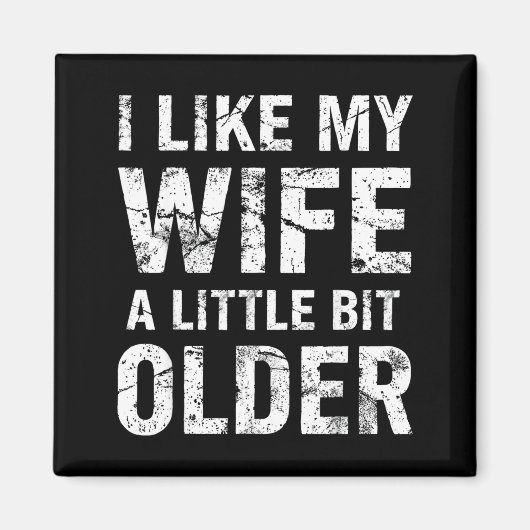 Aimant I Like My Wife A Little Bit Older  (Devant)