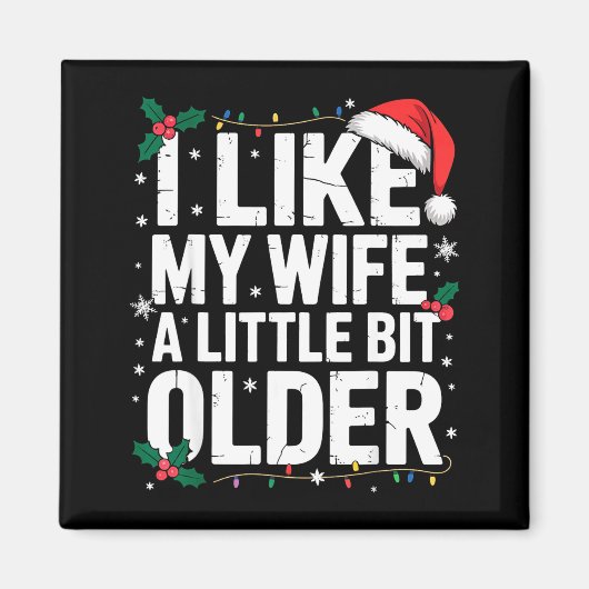 Aimant I Like My Wife A Little Bit Older Funny Husband Ch (Devant)