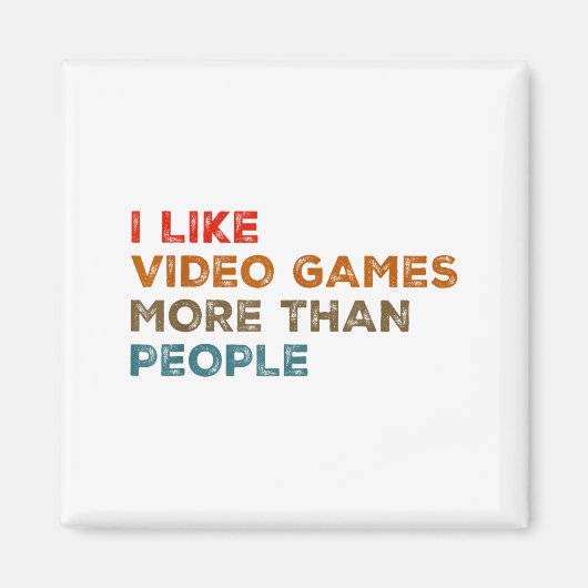 Aimant I Like Video Games More Than People Funny Gamer Ga (Devant)