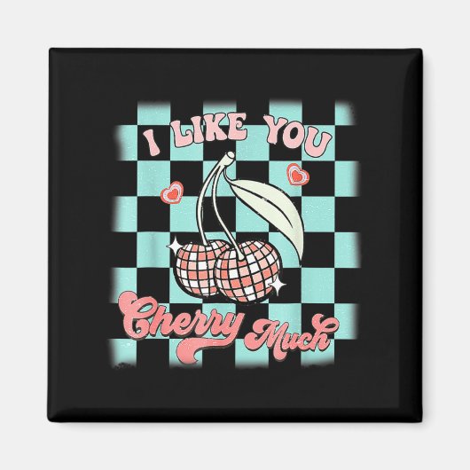 Aimant I Like You Cherry Much Funny Retro Love Valentine  (Devant)