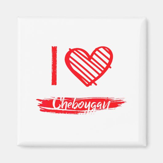 Aimant I Love Cheboygan I Heart Cheboygan  (Devant)