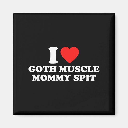 Aimant I Love Goth Muscle Mommy St  (Devant)
