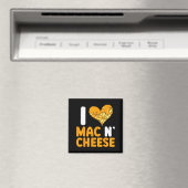 Aimant I Love Mac N' Cheese Funny Mac And Cheese  (In Situ (Lave-vaisselle))