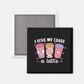 Aimant I Love My Cl A Latte Valentine’s Day Teacher Coffe (Recto/Verso)