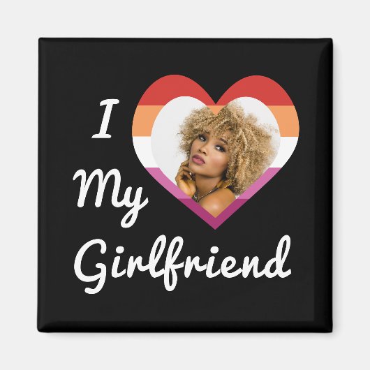Aimant I Love My Girlfriend Lesbian Pride Custom Photo (Devant)