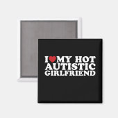Aimant I Love My Hot Autistic Girlfriend GF Autism Heart (Recto/Verso)