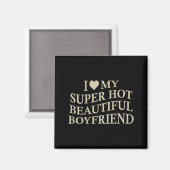 Aimant I Love My Hot Beautiful Boyfriend Funny Girlfriend (Recto/Verso)