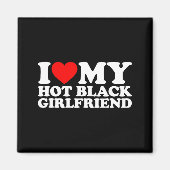 Aimant I Love My Hot Black Girlfriend  (Devant)