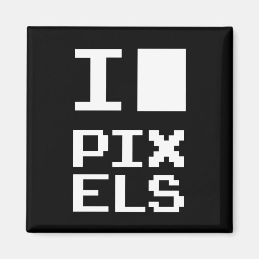 Aimant I Love Pixels, geek design, pixel art (Devant)