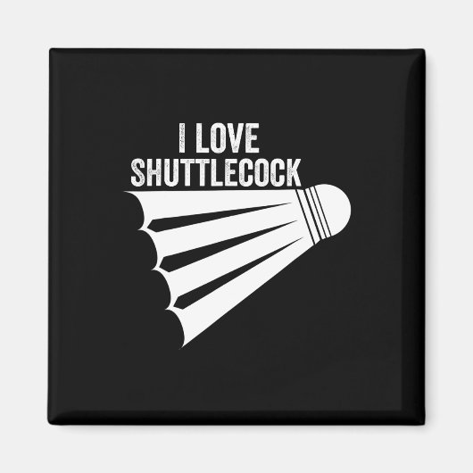Aimant I Love Shuttle Funny Badminton (Devant)