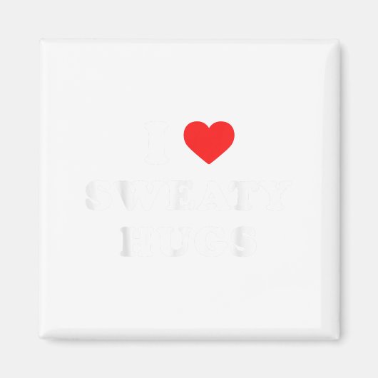 Aimant I Love Sweaty Hugs Marathon Watching Tee (Devant)