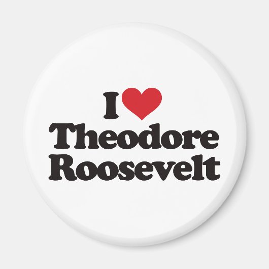 Aimant I Love Theodore Roosevelt (Devant)
