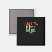 Aimant I Love You More I Win Funny Playful Design  (Recto/Verso)