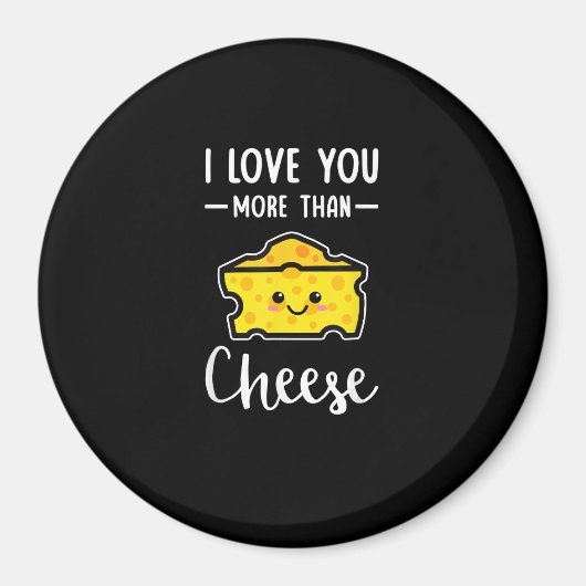 Aimant I Love You More Than Cheese Funny Kawaii Valentine (Devant)