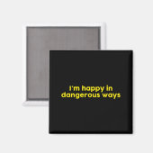 Aimant I’m Happy In Dangerous Ways (Recto/Verso)