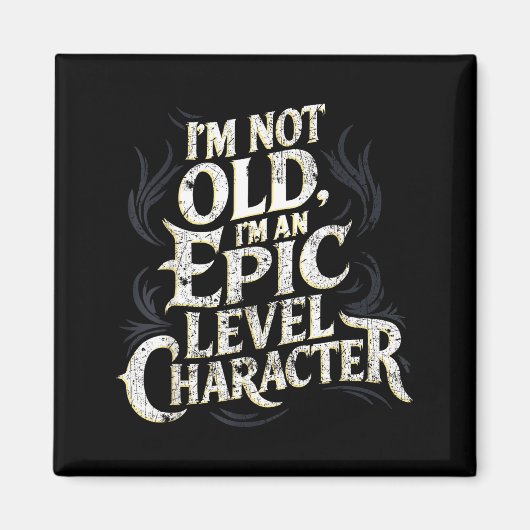 Aimant I’m Not Old I’m An Ec Level Character Funny Gamer  (Devant)