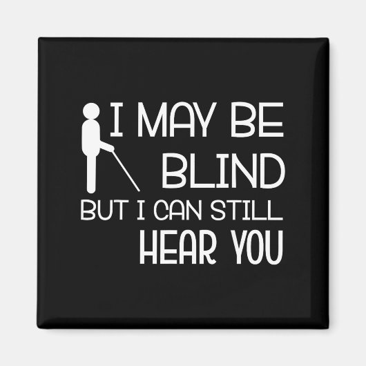 Aimant I May Be Blind But I Can Still Hear You Funny Blin (Devant)