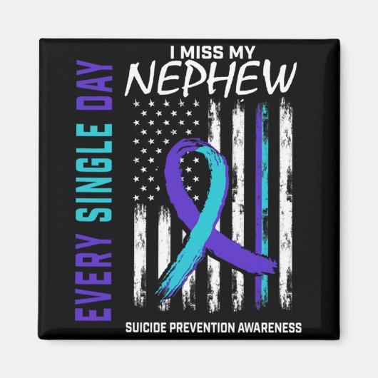 Aimant I Miss My Nephew Suicide Awareness Prevention Amer (Devant)