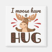 Aimant I Moose have a Hug (Devant)
