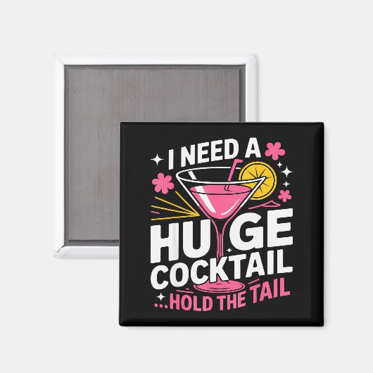 Aimant I Need A Huge Tail Funny Adult Humor Party Tail (Recto/Verso)