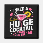 Aimant I Need A Huge Tail Funny Adult Humor Party Tail (Devant)