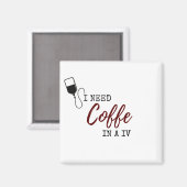 AIMANT I NEED COFFEE IN A IV (Recto/Verso)