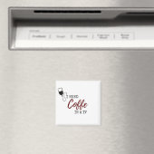 AIMANT I NEED COFFEE IN A IV (In Situ (Lave-vaisselle))