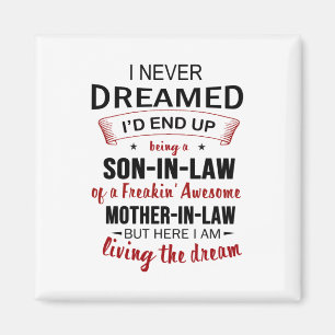 Aimant I Never Dreamed Being Son-In-Law Freakin' Awesome