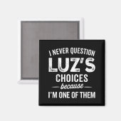 Aimant I Never Question Luz’s Choices - Funny Luz D Name (Recto/Verso)