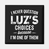 Aimant I Never Question Luz’s Choices - Funny Luz D Name (Devant)