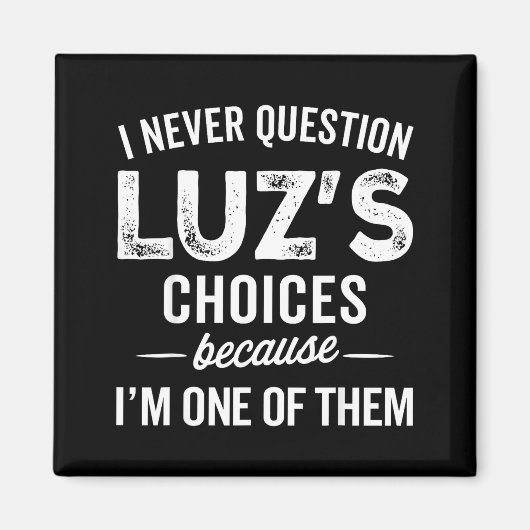 Aimant I Never Question Luz’s Choices - Funny Luz D Name (Devant)