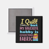 Aimant I Quilt, mais mon passe-temps préféré est la colle (Recto/Verso)