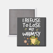 Aimant I Refuse To Lose My Whimsy – Cute Frog Quote Funny (Recto/Verso)