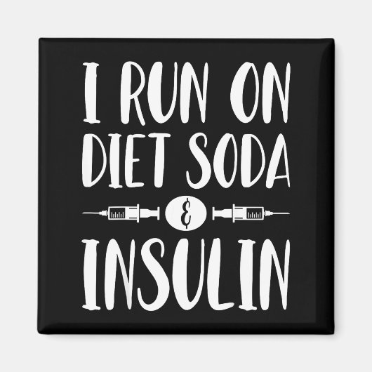 Aimant I Run On Diet Soda And Insulin - T1d T2d Diabetes (Devant)