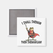 Aimant I Shall Shenan Then Shenanigan Cute Quest Frog  (Recto/Verso)
