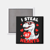 Aimant I Steal 67 Hearts Funny 67 Valentine Dinosaur Men  (Recto/Verso)
