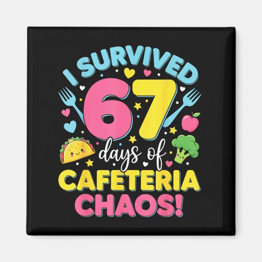 Aimant I Survived 67 Days Of Cafeteria Chaos Meme (Devant)
