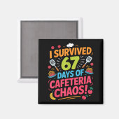 Aimant I Survived 67 Days Of Cafeteria Chaos Staff Lunch  (Recto/Verso)